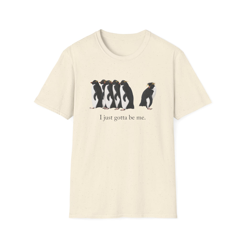 Gotta Be Me T-Shirt
