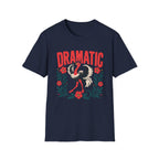 Dramatic Vibes T-Shirt