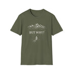 But Why? T-Shirt