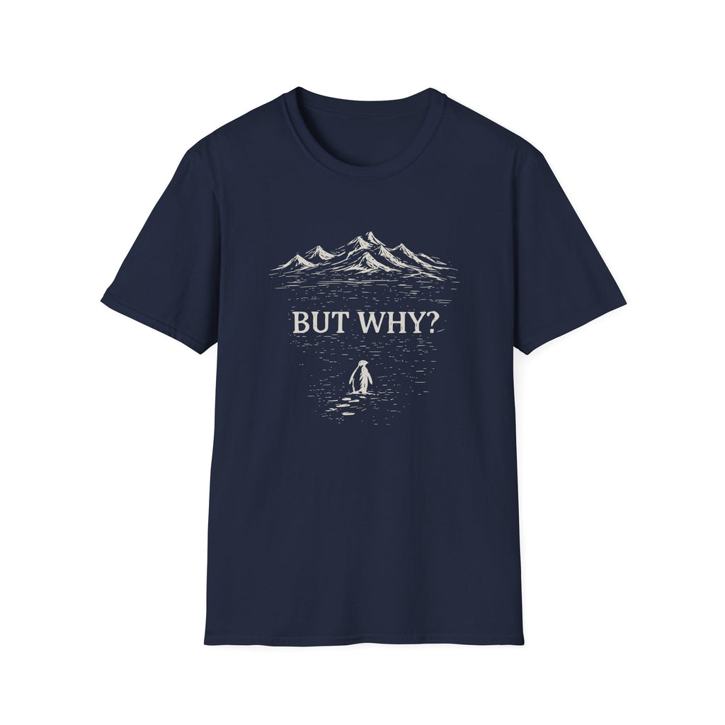 But Why? T-Shirt