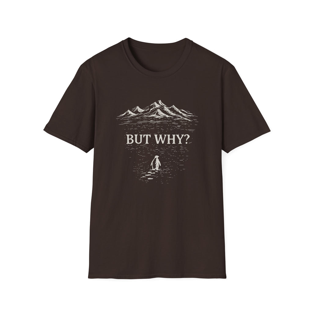 But Why? T-Shirt