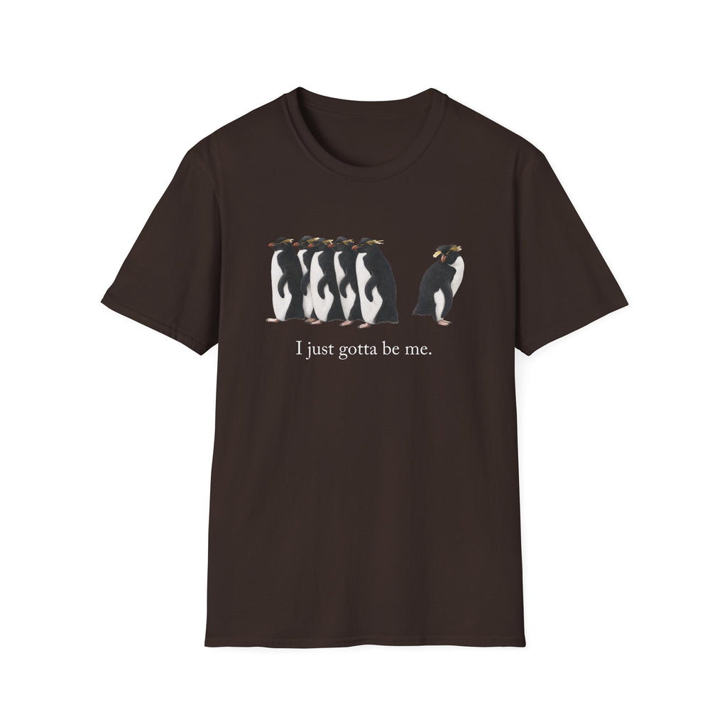 Gotta Be Me T-Shirt