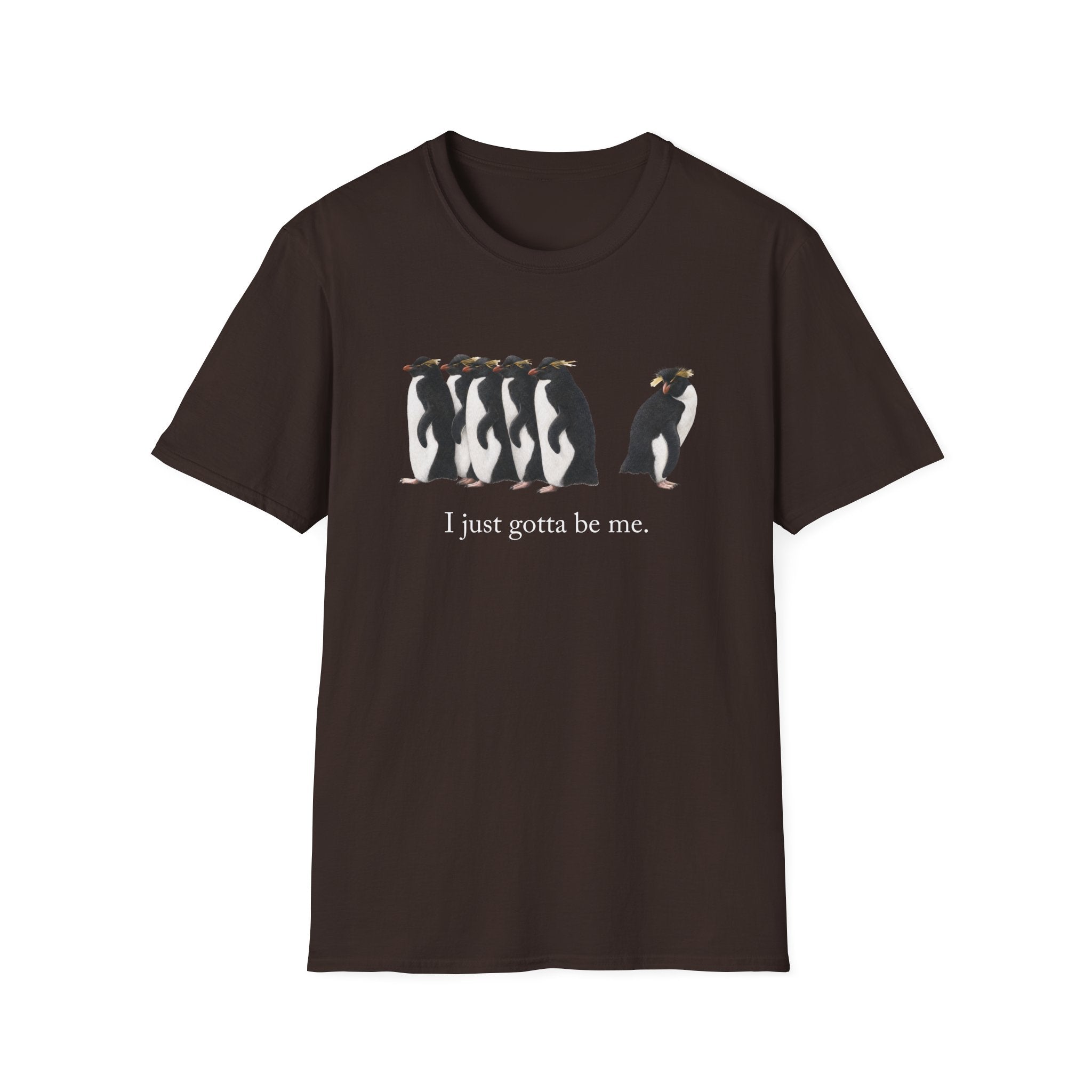 Gotta Be Me T-Shirt