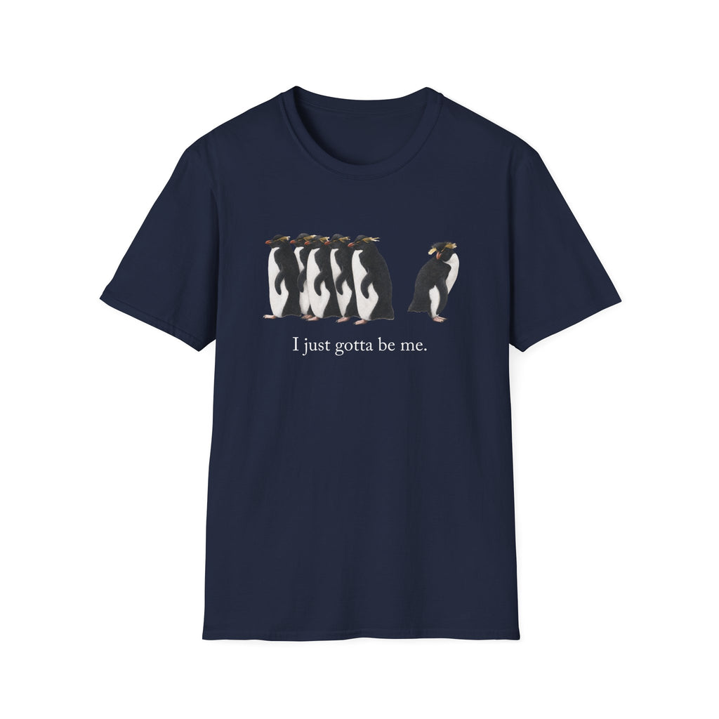 Gotta Be Me T-Shirt