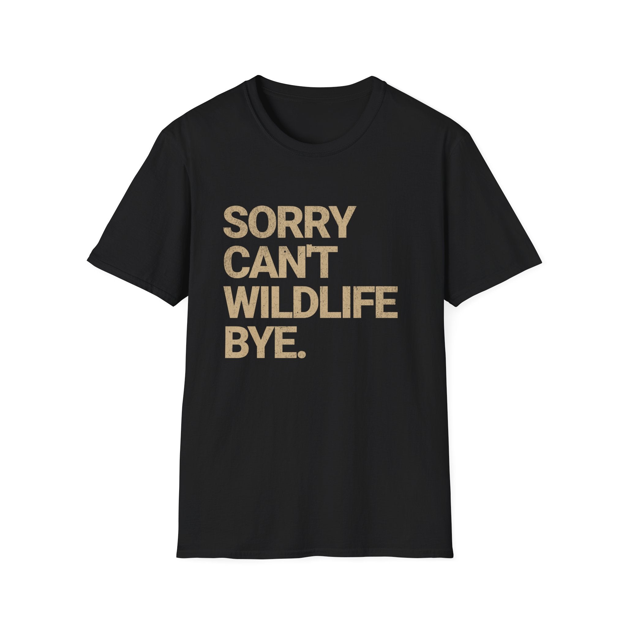 Sorry Can't T-Shirt
